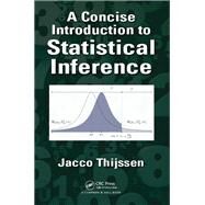 A Concise Introduction to Statistical Inference by Thijssen,Jacco, 9781138469679
