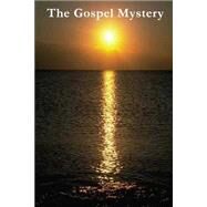 The Gospel Mystery by Graves, Frederick, 9781496099679