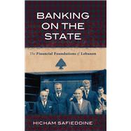 Banking on the State by Safieddine, Hicham, 9781503609679