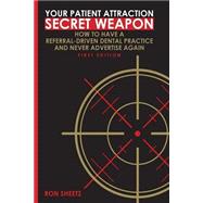 Your Patient Attraction Secret Weapon by Sheetz, Ron, 9781505759679