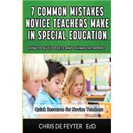 7 Common Mistakes Novice Teachers Make in Special Education by De Feyter, Chris, 9781517189679