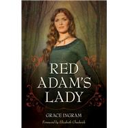 Red Adam's Lady by Ingram, Grace; Chadwick, Elizabeth, 9781613739679
