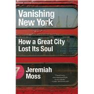 Vanishing New York by Moss, Jeremiah, 9780062439680