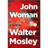 John Woman by Mosley, Walter, 9780802129680