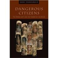 Dangerous Citizens The Greek Left and the Terror of the State by Panourgi , Neni, 9780823229680