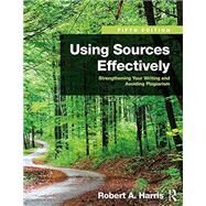 Using Sources Effectively: Strengthening Your Writing and Avoiding Plagiarism by Harris; Robert A., 9781138289680
