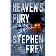Heaven's Fury : A Novel by Stephen Frey, 9781416549680