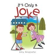 It’s Only a Joke by Nnajiofor, Amy, 9781543409680