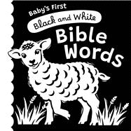 Baby�s First Black and White Bible Words A High-Contrast Board Book by Unknown, 9798384549680