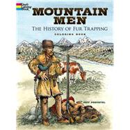 Mountain Men -- The History of Fur Trapping Coloring Book by Prechtel, Jeff, 9780486799681