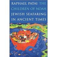 Children of Noah,Patai, Raphael,9780691009681