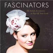 Fascinators by Hannah Scheidig, 9780762459681