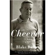 Cheever by Bailey, Blake, 9781400079681