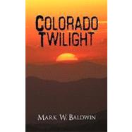 Colorado Twilight by Baldwin, Mark W., 9781450269681
