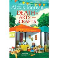 Death by Arts and Crafts by Morgan, Alexis, 9781496739681