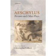 Aeschylus Persians and Other Plays by Collard, Christopher, 9780198149682