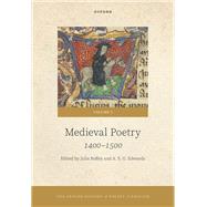 The Oxford History of Poetry in English Volume 3. Medieval Poetry: 1400-1500 by Boffey, Julia; Edwards, A. S. G., 9780198839682