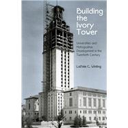 Building the Ivory Tower by Winling, Ladale C., 9780812249682