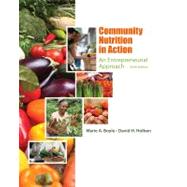 Community Nutrition in Action An Entrepreneurial Approach by Boyle, Marie A.; Holben, David H., 9781111989682