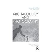 Archaeology and Photography by Mcfadyen, Lesley; Hicks, Dan, 9781350029682