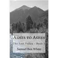 Ashes to Ashes by White, Samuel Ben, 9781523379682