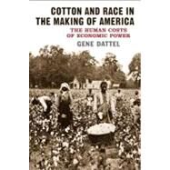 Cotton and Race in the Making of America by Dattel, Gene, 9781566639682