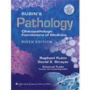 Rubin's Pathology Clinicopathologic Foundations of Medicine by Rubin, Raphael; Strayer, David S.; Rubin, Emanuel, 9781605479682