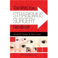The Wills Eye Strabismus Surgery Handbook by Nelson, Leonard B; Levin, Alex V, 9781617119682