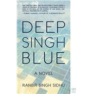 Deep Singh Blue A Novel by Sidhu, Ranbir Singh, 9781939419682
