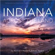 Indiana Across the Land by Mandrell, Lee; Niederhouse-mandrell, Deedee, 9780253029683