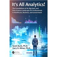 It's All Analytics! by Burk, Scott; Miner, Gary, 9780367359683