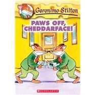 Paws Off, Cheddarface! (Geronimo Stilton #6) by Keys, Larry; Stilton, Geronimo, 9780439559683
