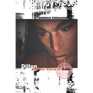 Dillon and the Voice of Odin by Ferguson, Derrick L., 9780595299683