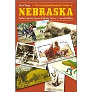 The Complete Roadside Guide to Nebraska by Boye, Alan, 9780803259683
