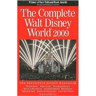 The Complete Walt Disney World 2009 by Neal, Julie, 9780970959683