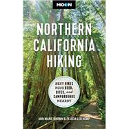 Moon Northern California Hiking Best Hikes Plus Beer, Bites, and Campgrounds Nearby by Unknown, 9781640499683