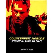 Counterfeit Worlds by ROBB, BRIAN J., 9781840239683