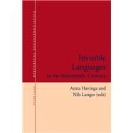 Invisible Languages in the Nineteenth Century by Havinga, Anna; Langer, Nils, 9783034319683