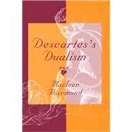 Descartes's Dualism by Rozemond, Marleen, 9780674009684