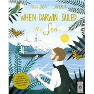When Darwin Sailed the Sea Uncover how Darwin's revolutionary ideas helped change the world by Long, David; Kalda, Sam, 9780711249684