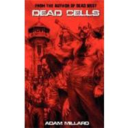 Dead Cells by Millard, Adam; Taggart, Chris, 9781466319684
