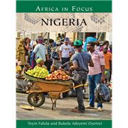 Nigeria by Falola, Toyin; Oyeniyi, Bukola Adeyemi, 9781598849684
