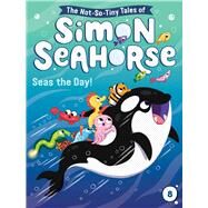 Seas the Day! by Reef, Cora; McDonald,  Jake, 9781665929684
