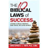 The 10 Biblical Laws of Success by Toote, Christopher E. L., Ph.d., 9781973679684