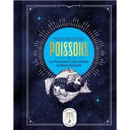 Poissons, la puissance des signes astrologiques by Gary Goldschneider, 9782036009684