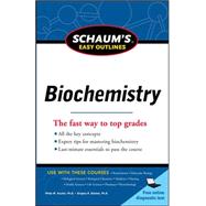 Schaum's Easy Outline of Biochemistry, Revised Edition by Kuchel, Philip; Ralston, Gregory, 9780071779685