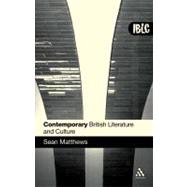 Contemporary British Literature and Culture by Matthews, Sean, 9780826489685