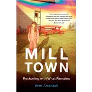Mill Town by Arsenault, Kerri, 9781250799685