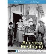 America Firsthand, Volume 2 Readings from Reconstruction to Present by Marcus, Anthony; Giggie, John M.; Burner, David, 9781319029685