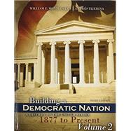 Building a Democratic Nation: A History of the United States 1877 to Present by Montgomery, William; Tijerina, Andres, 9781465249685